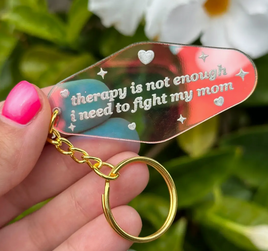 Therapy Is Not Enough I Need To Fight My Mom Keychain