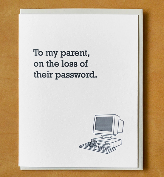 To My Parent On The Loss Of Their Password Card