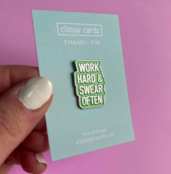 Work Hard & Swear Often Pin