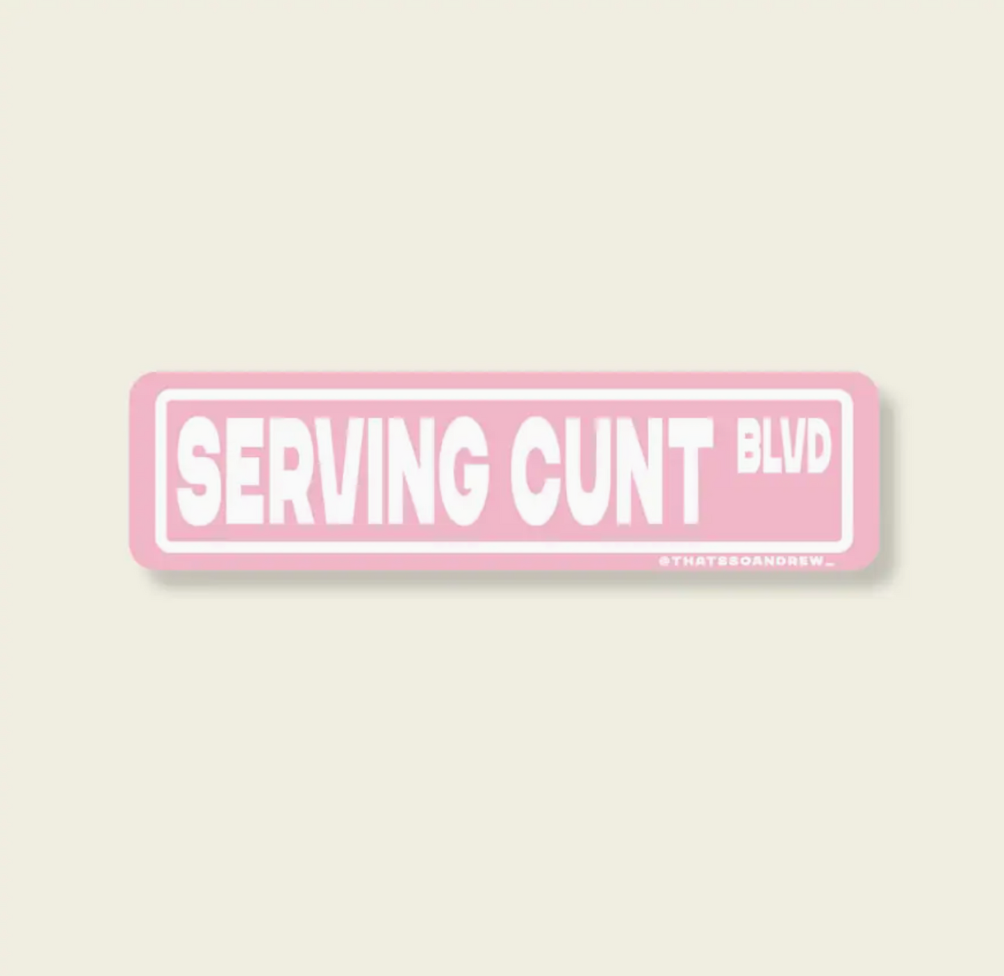 Serving Cunt Blvd Sticker