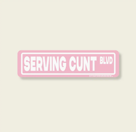 Serving Cunt Blvd Sticker