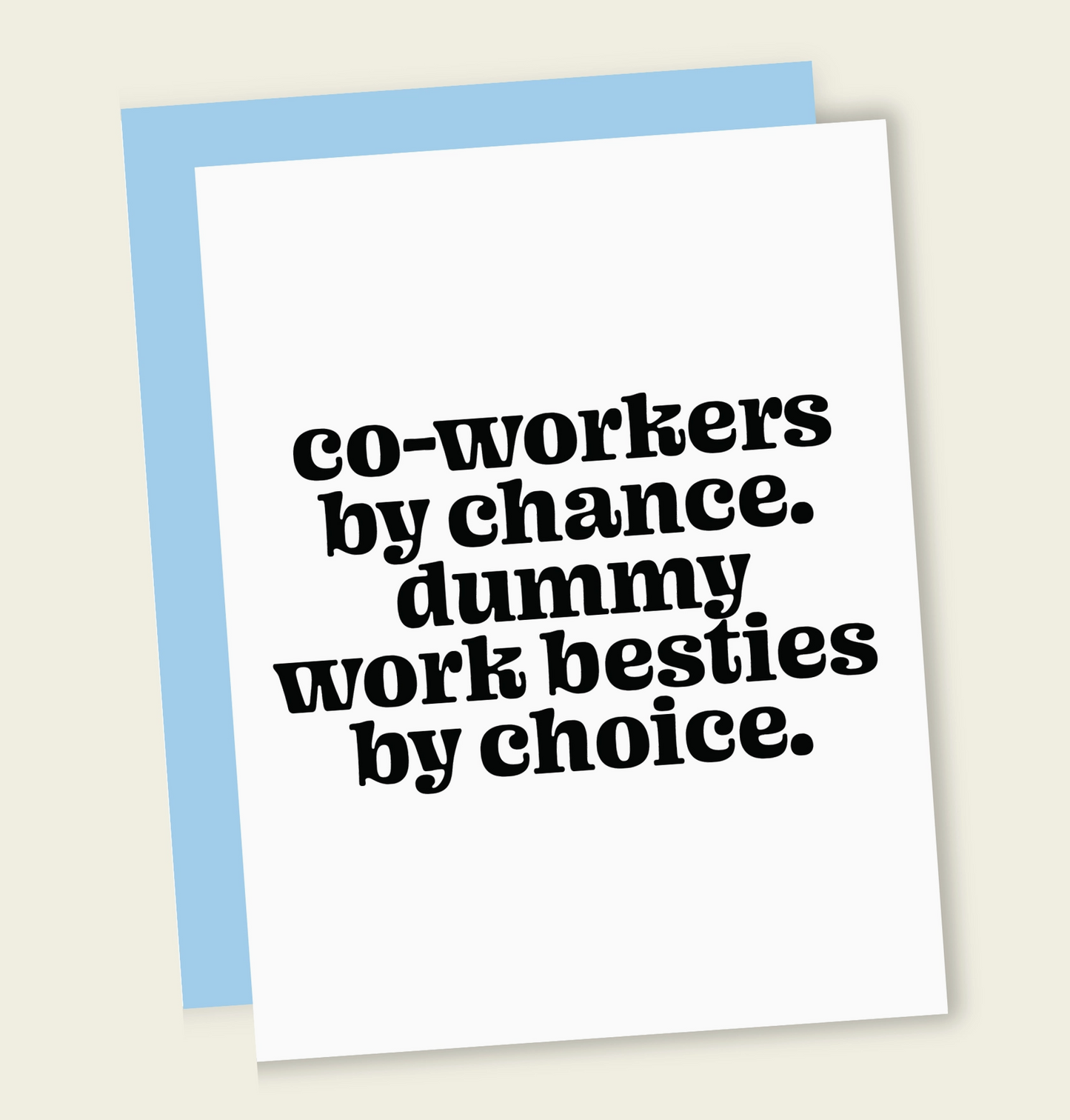 Co-Workers By Chance. Dummy Work Besties By Choice Card