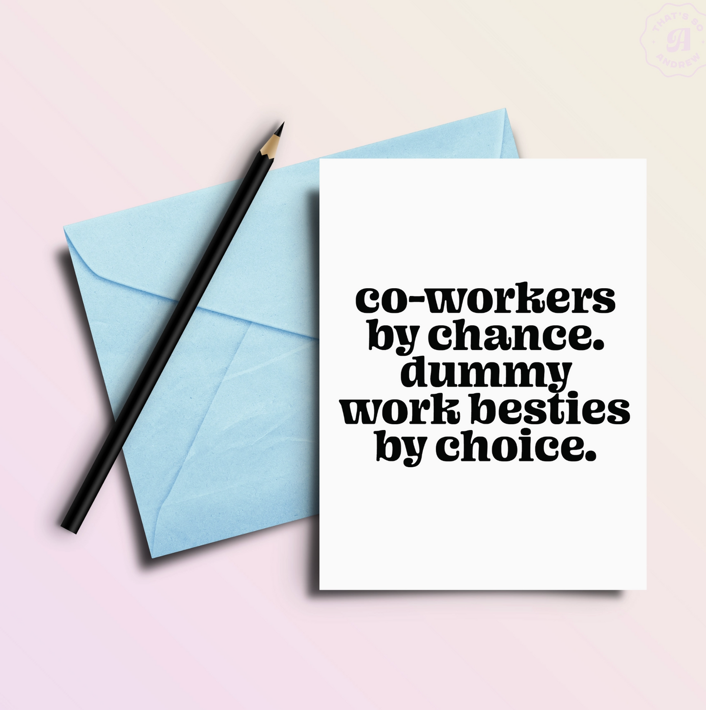 Co-Workers By Chance. Dummy Work Besties By Choice Card