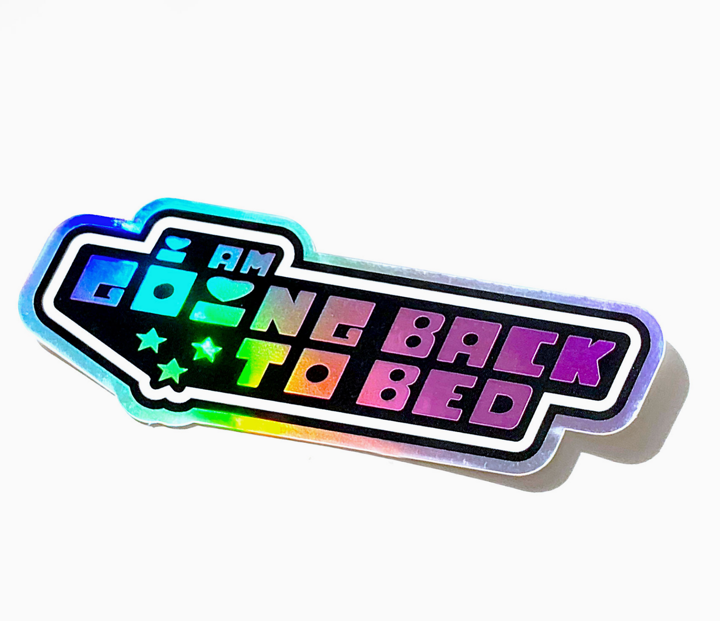 I Am Going Back To Bed Holographic Sticker