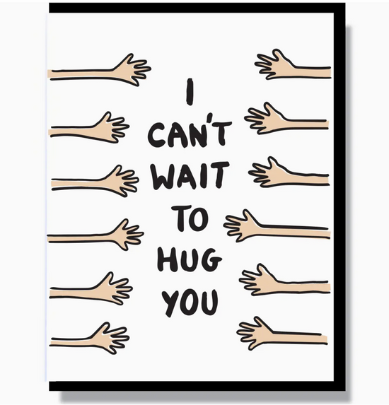 I Can't Wait To Hug You Card