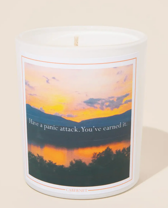 Have A Panic Attack. You've Earned It Candle