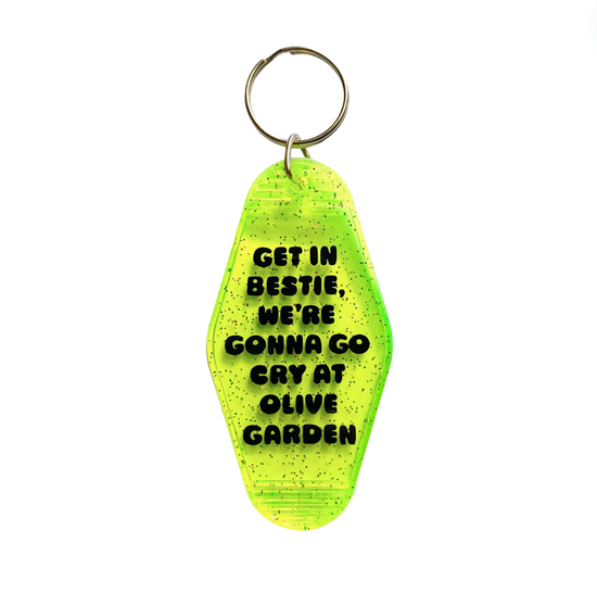 Get In Bestie, We're Gonna Go Cry At Olive Garden Motel Style Keychain