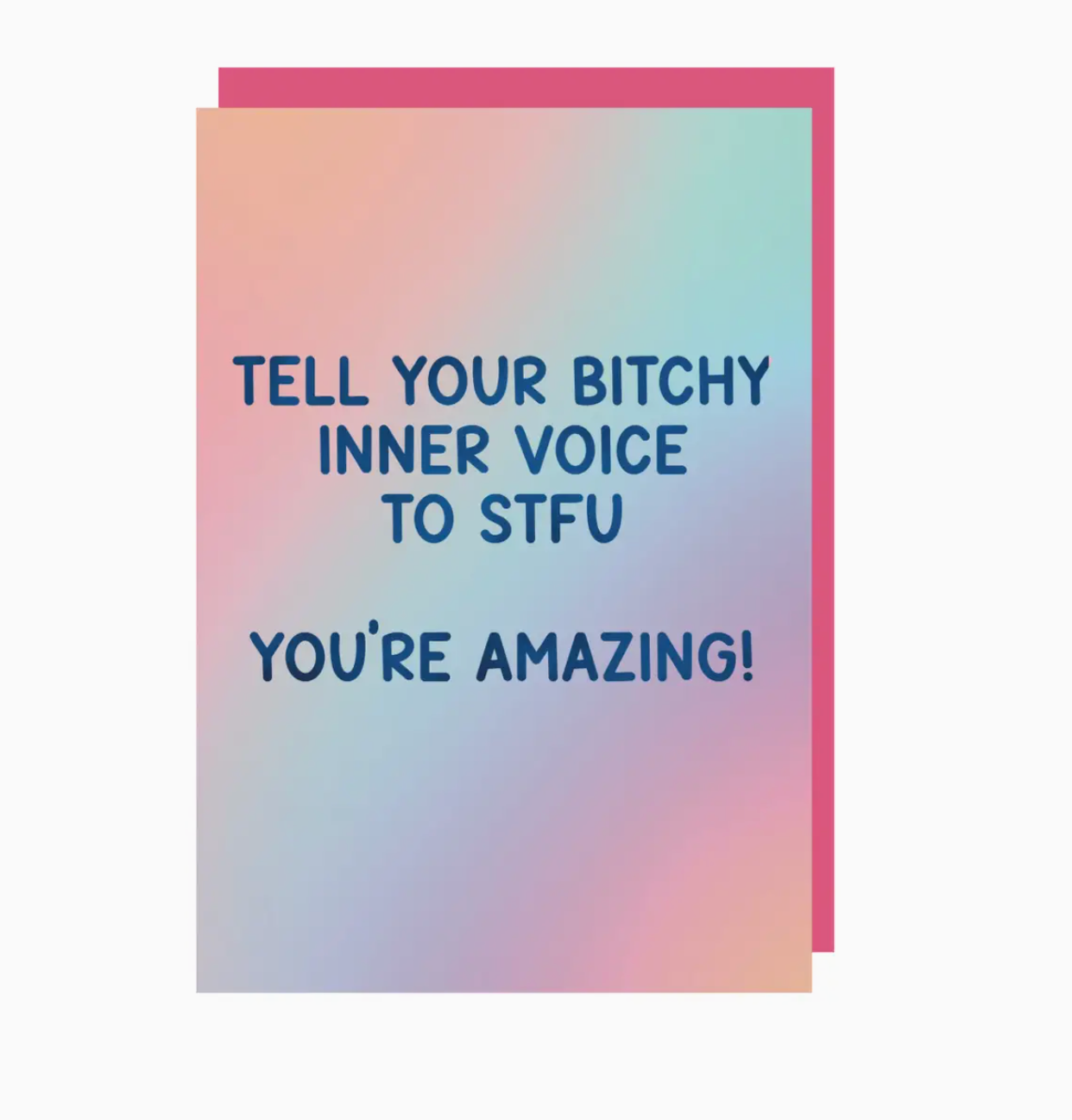 Tell Your Bitchy Inner Voice To STFU You're Amazing Card