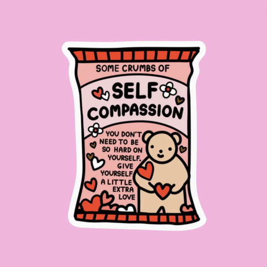 Some Crumbs Of Self Compassion Stickers