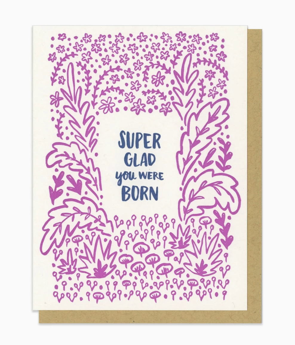 Super Glad You Were Born Card