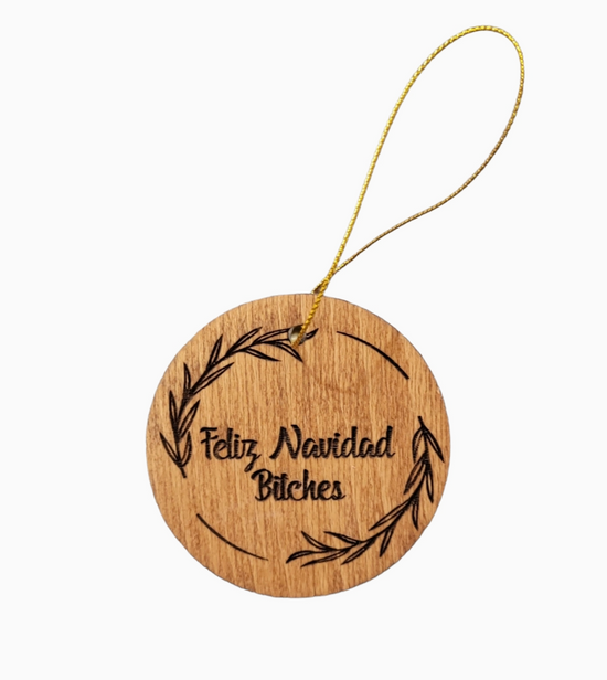 Feliz Navidad Bitches Holiday Ornament