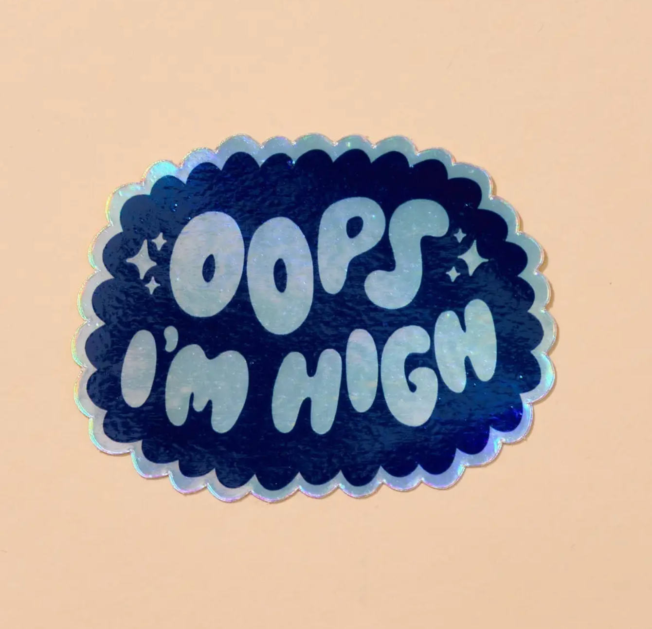 Oops I'm High Holographic Sticker