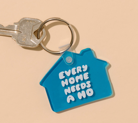 Every Home Needs A Ho Keychain