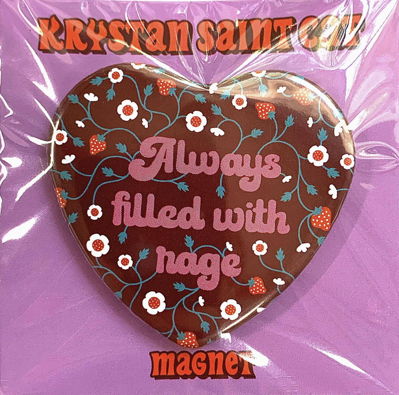 Always Filled With Rage Heart Shaped Magnet