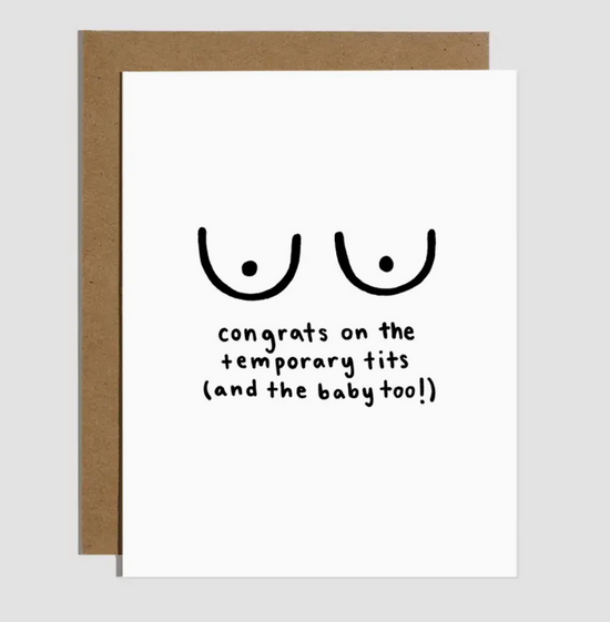 Congrats On The Temporary Tits (And The Baby Too) Card