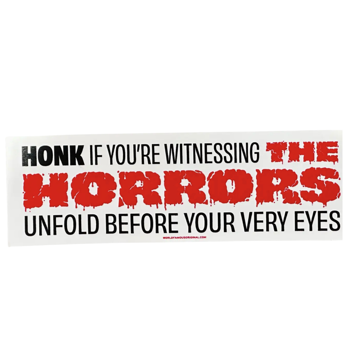 Honk If You're Witnessing the Horrors Bumper Sticker