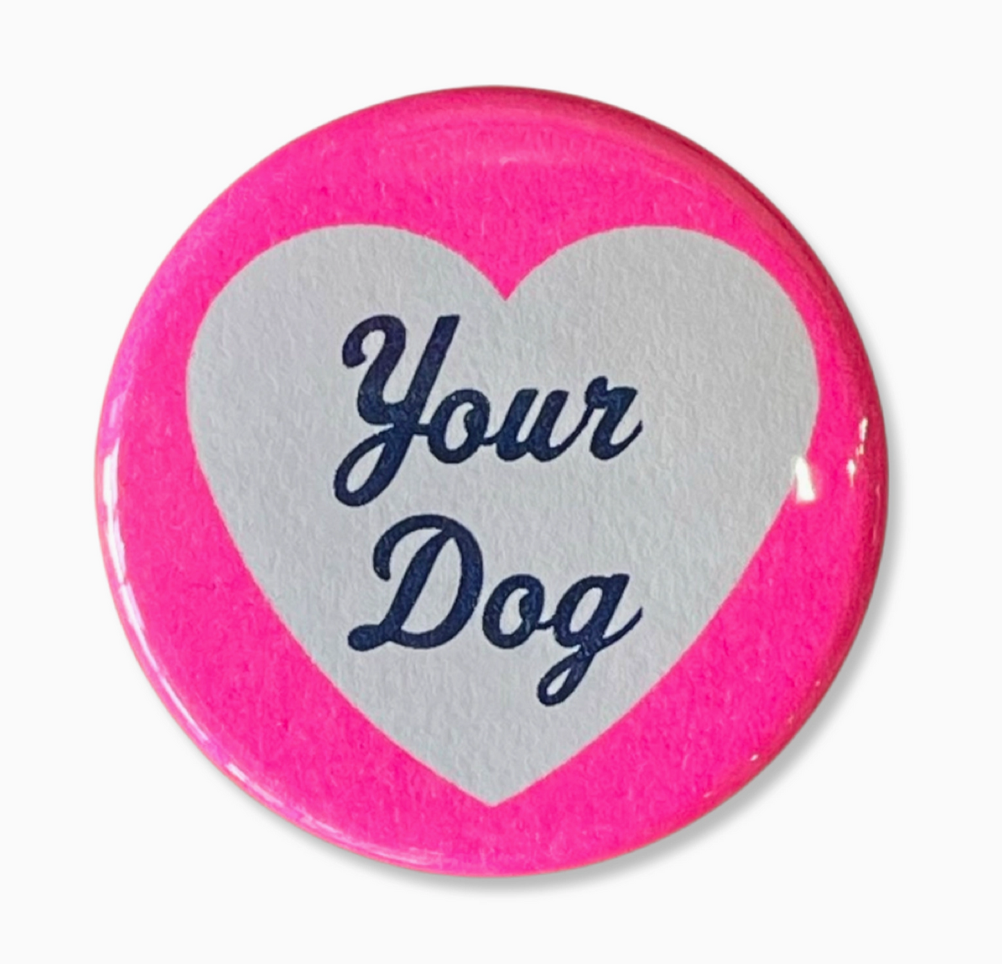 I Love Your Dog Button