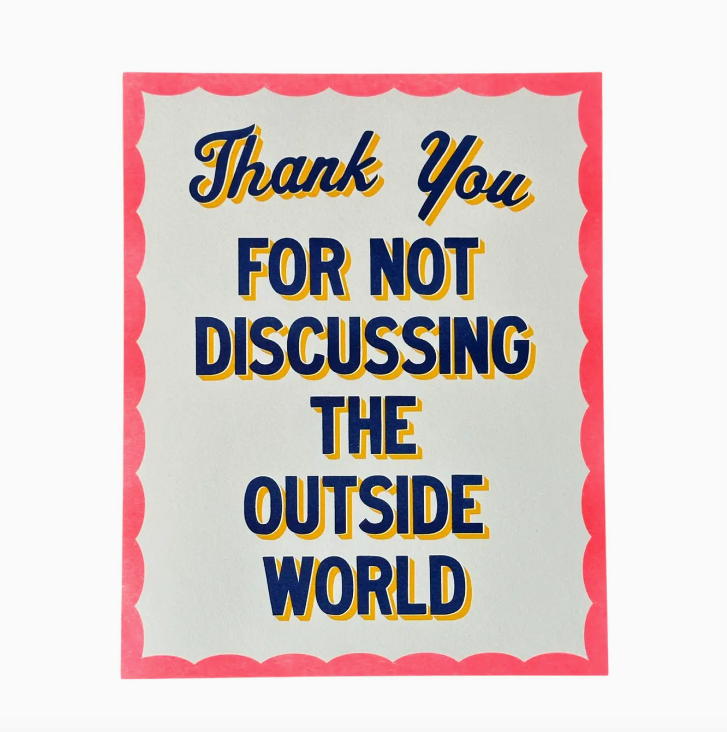 Thank You For Not Discussing The Outside World Art Print