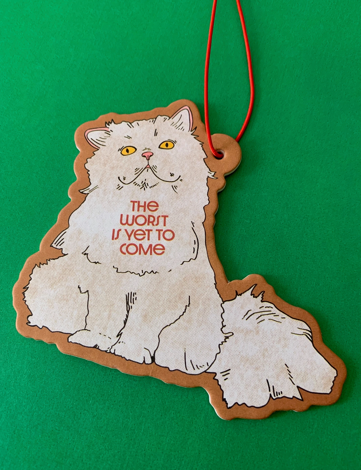 The Worst Is Yet To Come-Fluffy Cat Air Freshener