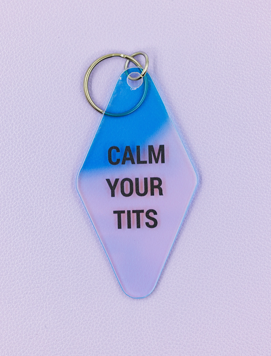 Calm Your Tits Iridescent Keychain