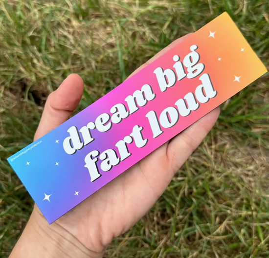 Dream Big Fart Loud Car Magnet