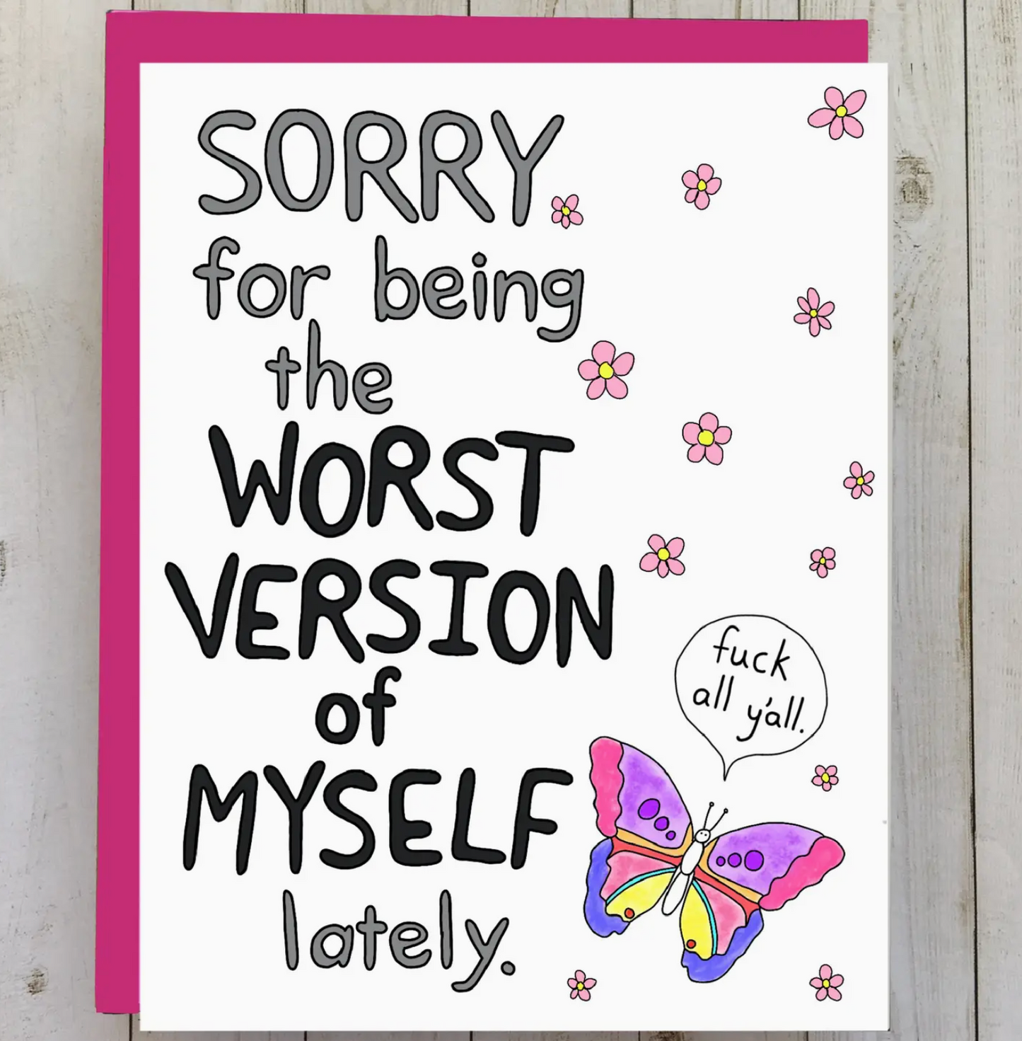 Sorry For Being The Worst Version Of Myself Lately Card