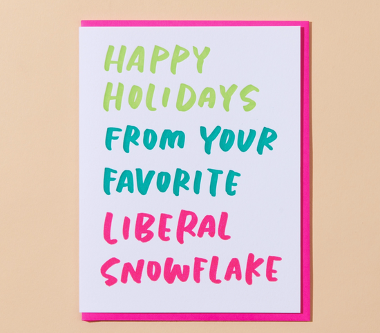 Happy Holidays From Your Favorite Liberal Snowflake Card