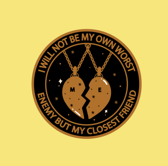 I Will Not Be My Own Worst Enemy But My Closest Friend Sticker