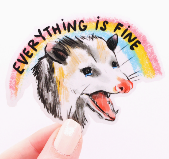 Everything Is Fine Possum Sticker