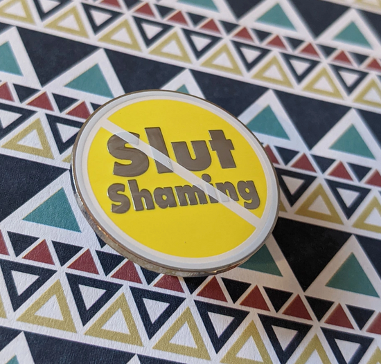 No Slut Shaming Pin