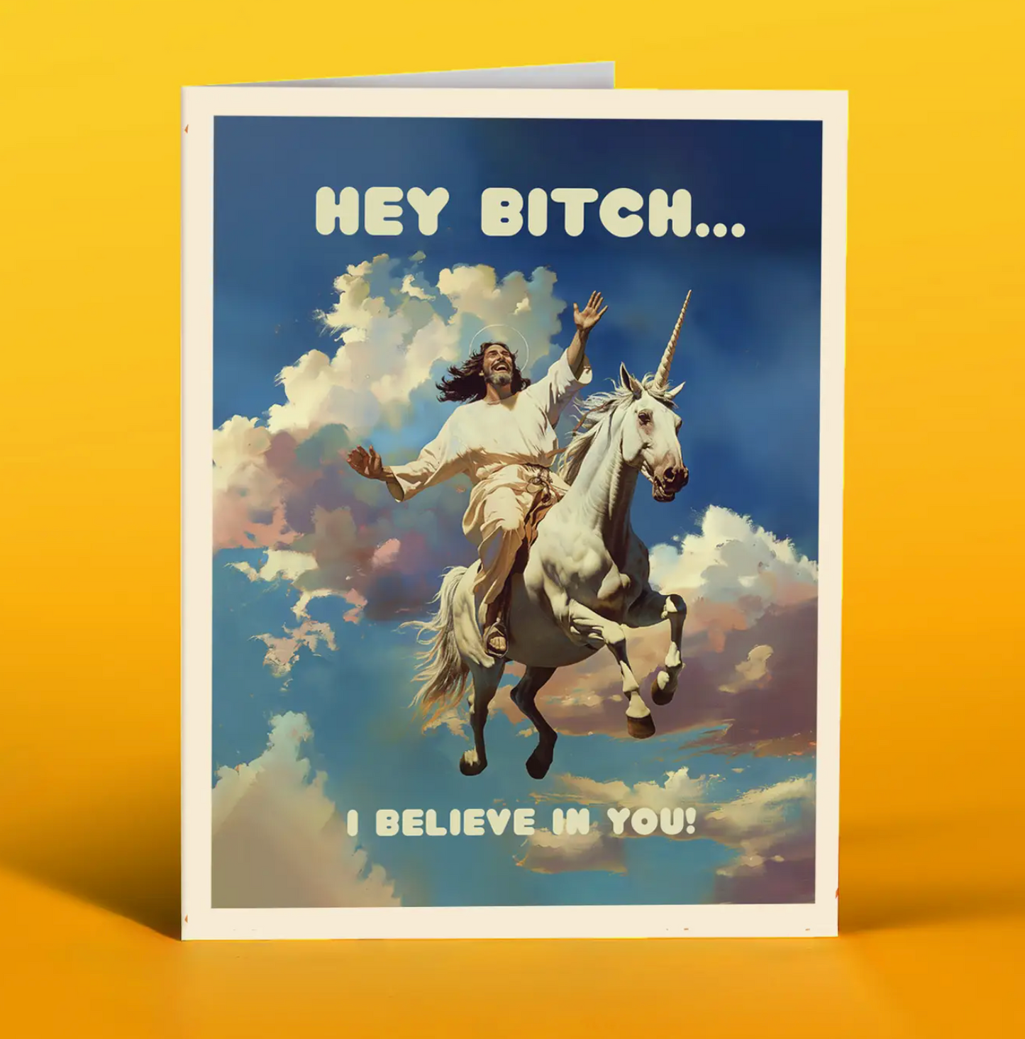 Hey Bitch...I Believe In You Card