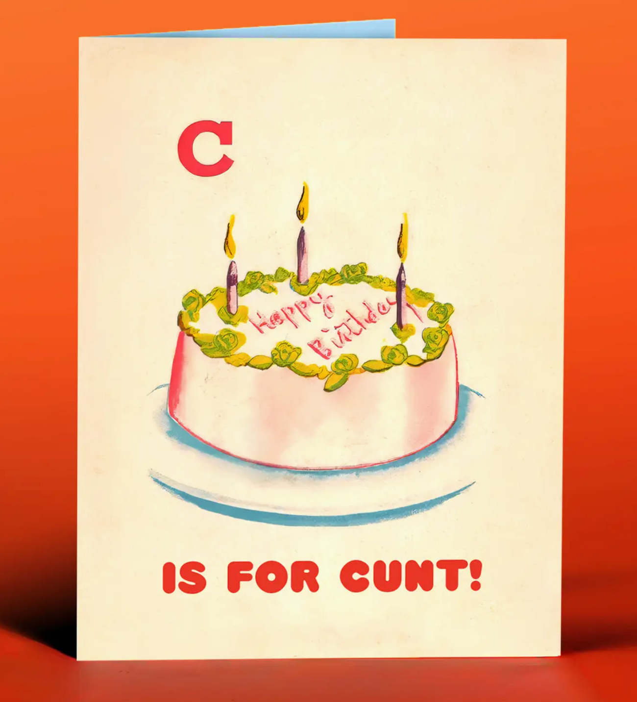 C Is For Cunt Happy Birthday Card