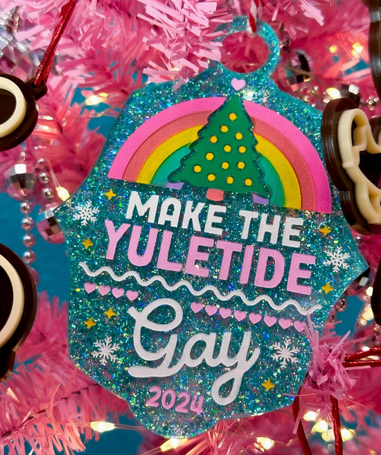 Make The Yuletide Gay 2024 Glitter Ornament