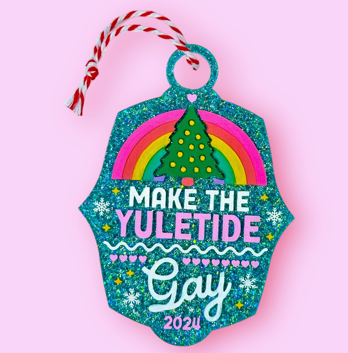 Make The Yuletide Gay 2024 Glitter Ornament