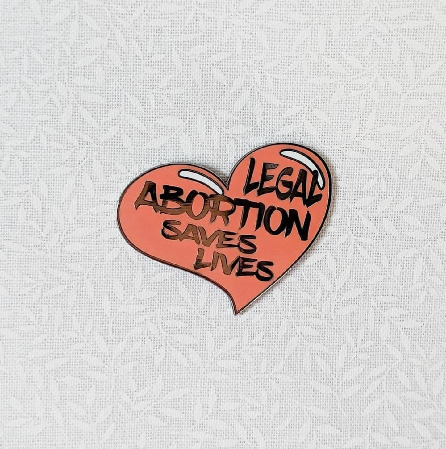 Legal Abortion Saves Lives Pin