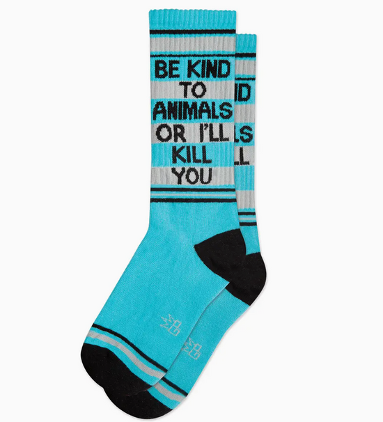 Be Kind To Animals Or I'll Kill You Socks