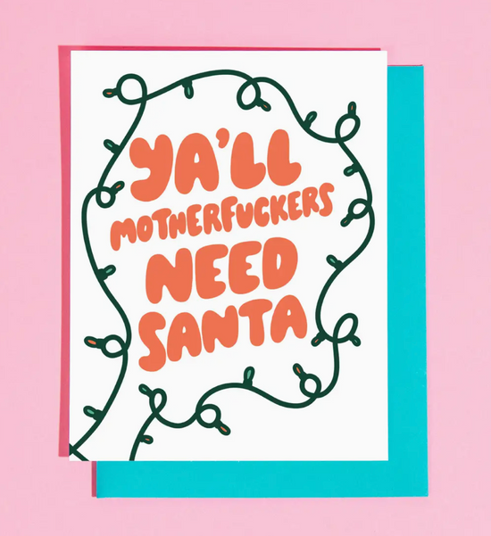 Ya'll Motherfuckers Need Santa Card