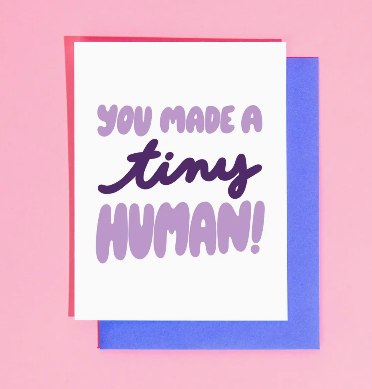 You Made A Tiny Human! Card