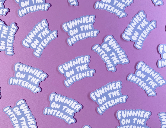 Funnier On The Internet Sticker