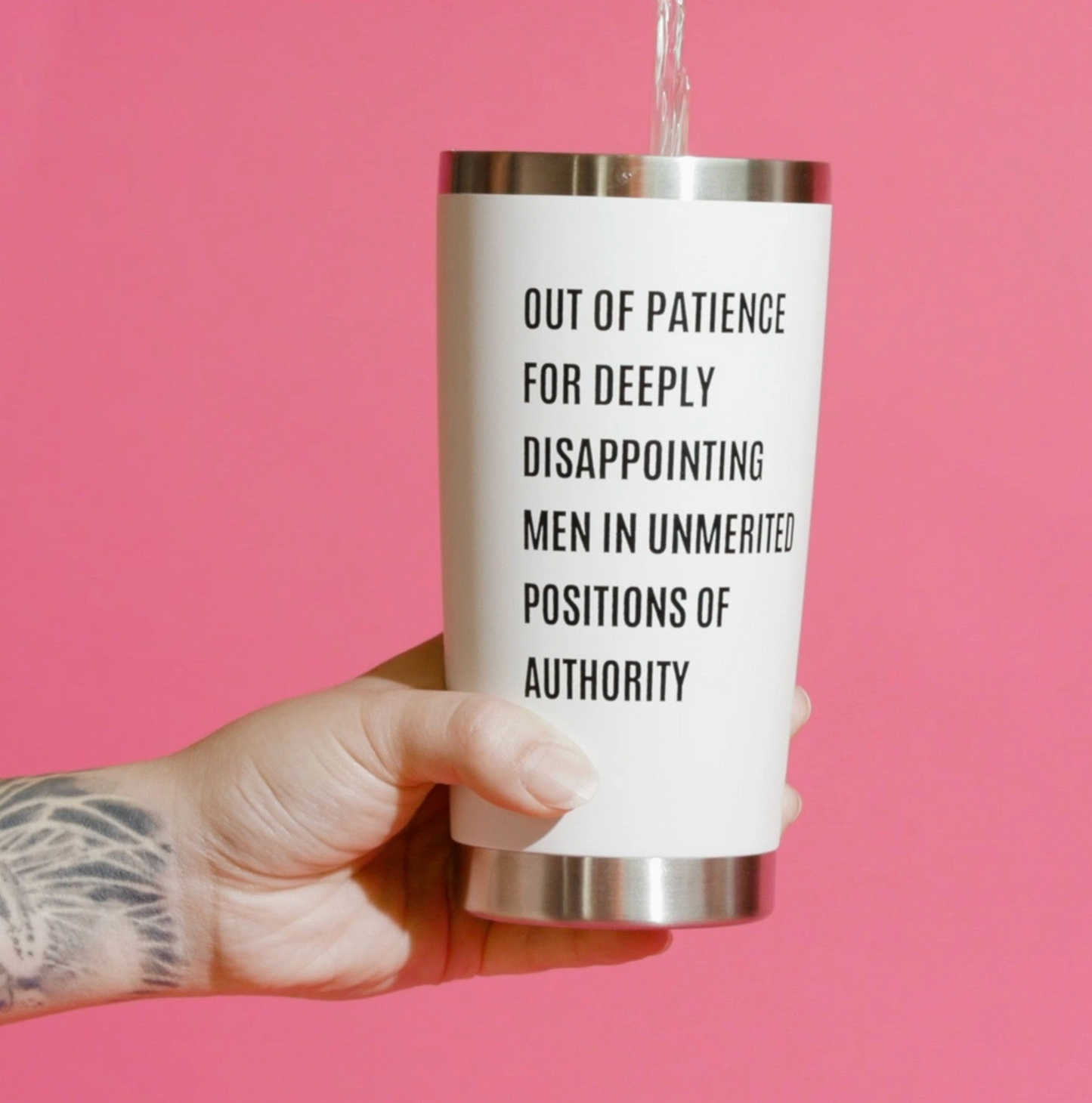 Out Of Patience For Deeply Disappointing Men In Unmerited Positions Of Authority Tumbler