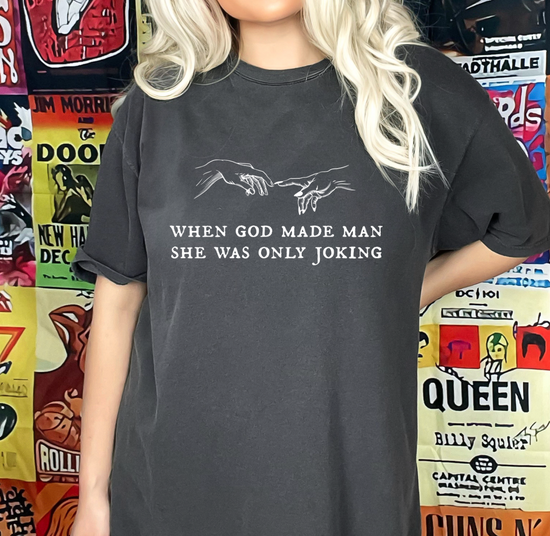 When God Made Man She Was Only Joking Unisex Tee