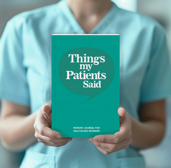 Things My Patients Said Reflection Journal