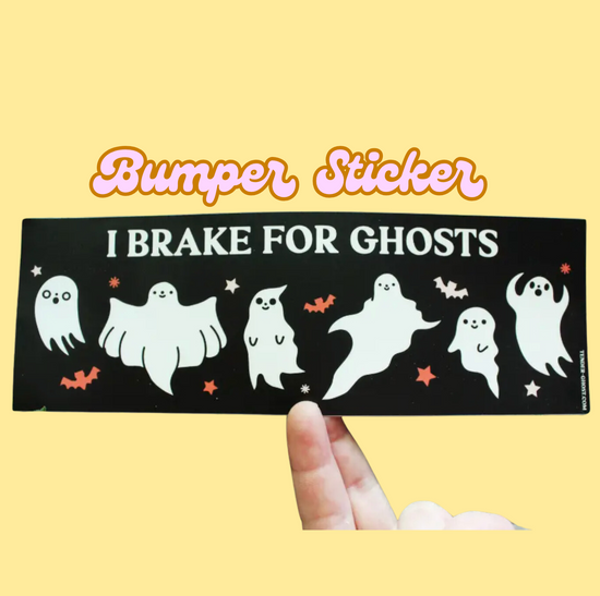 I Brake For Ghosts Bumper Sticker