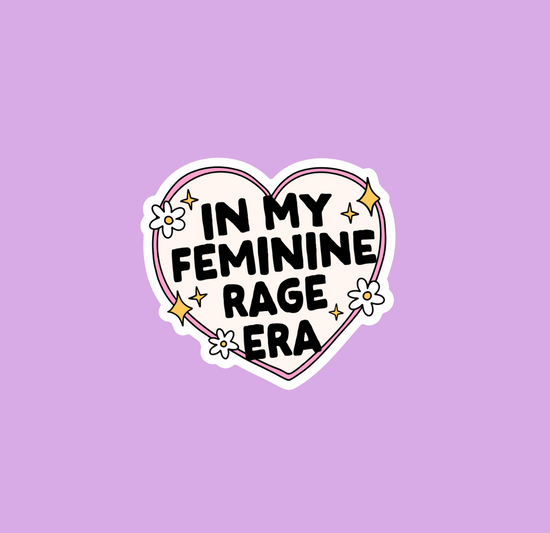 In My Feminine Rage Era Sticker