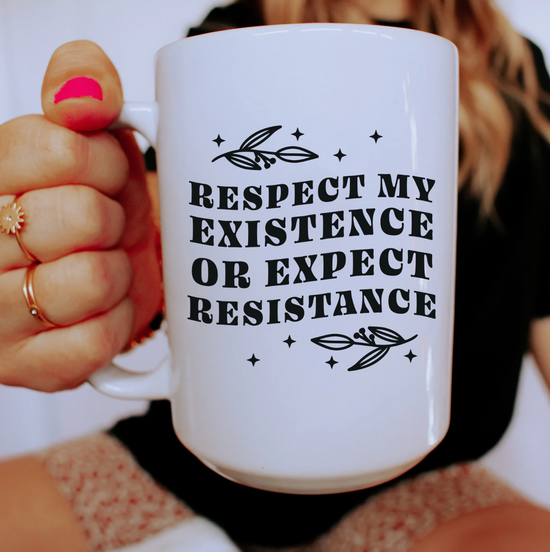 Respect My Existence Or Expect Resistance 15 oz Mug