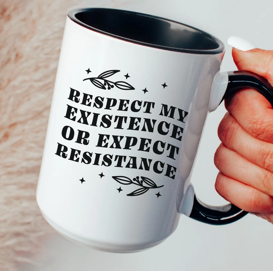 Respect My Existence Or Expect Resistance 15 oz Mug