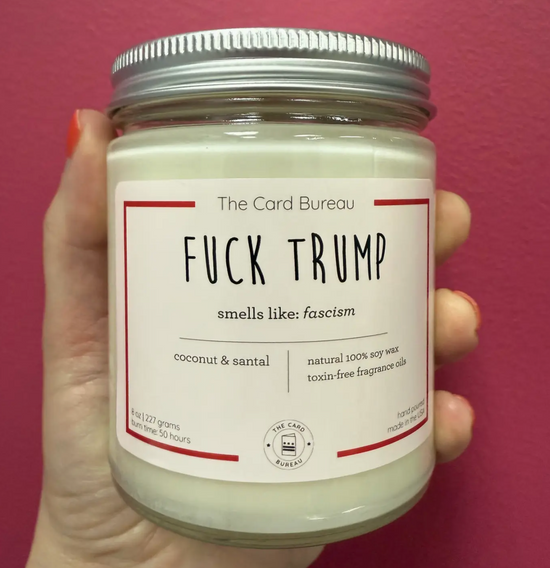 Fuck Trump Soy Candle