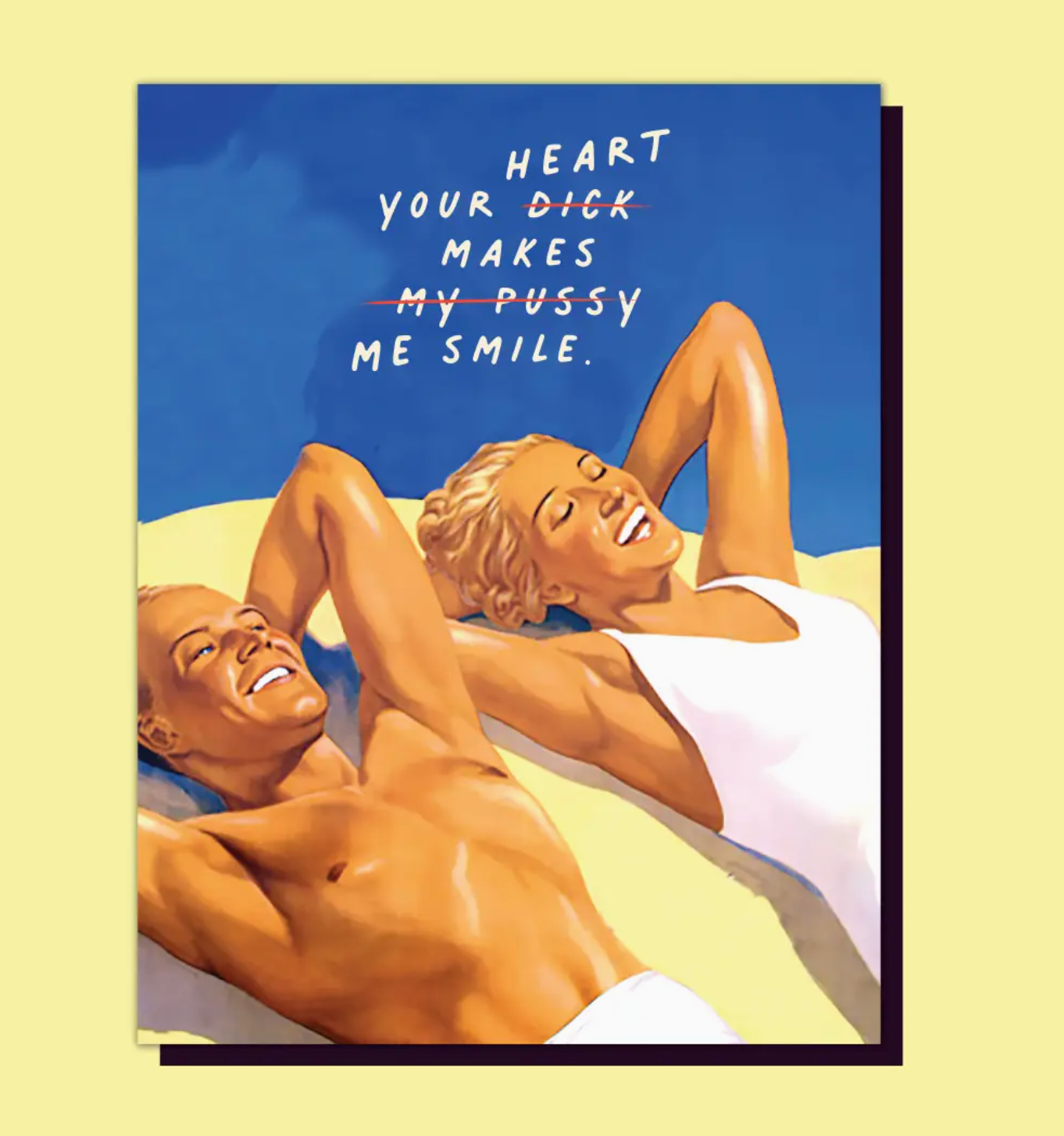 Your Heart/Dick Makes My Pussy/ Me Smile Card