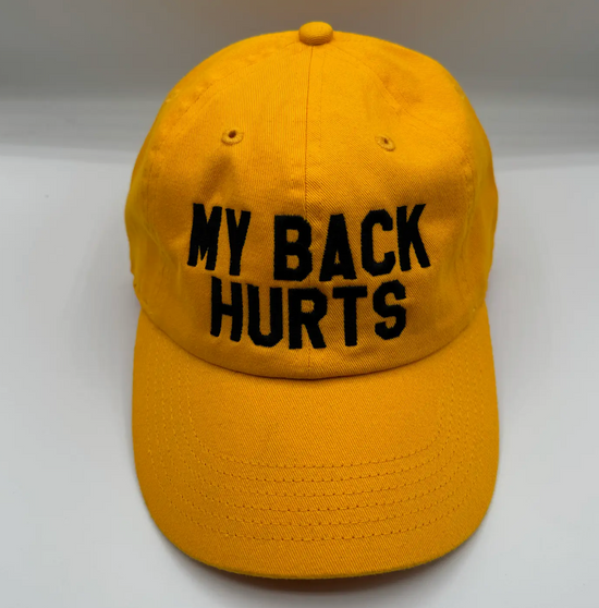 My Back Hurts Hat