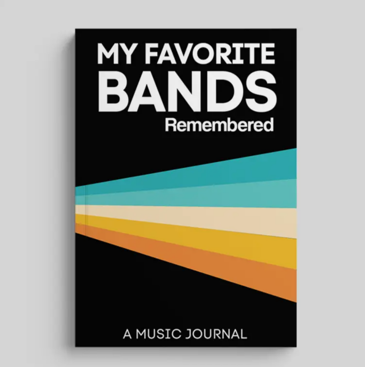 My Favorite Bands Remembered Journal